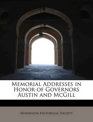 Book cover for Memorial Addresses in Honor of Governors Austin and McGill