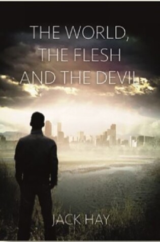 Cover of The World,The Flesh And The Devil