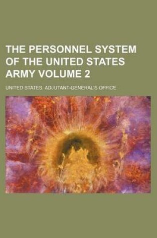 Cover of The Personnel System of the United States Army Volume 2