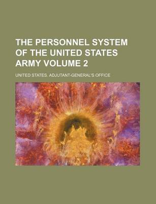 Book cover for The Personnel System of the United States Army Volume 2