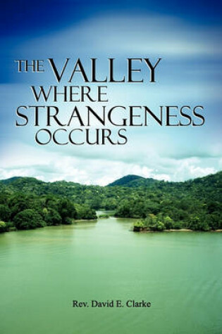 Cover of The Valley Where Strangeness Occurs