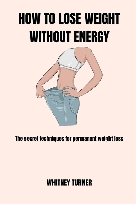 Book cover for How to Lose Weight Without Energy