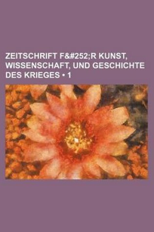 Cover of Zeitschrift F&#252 (1); R Kunst, Wissenschaft, Und Geschichte Des Krieges