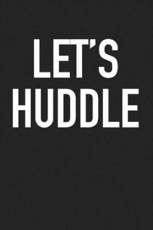 Cover of Lets Huddle