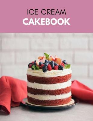 Book cover for Ice Cream Cakebook