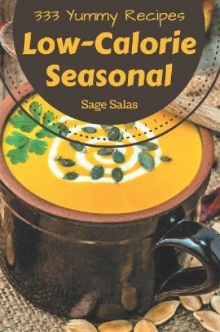 Cover of 333 Yummy Low-Calorie Seasonal Recipes