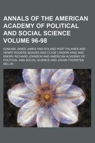 Cover of Annals of the American Academy of Political and Social Science Volume 96-98