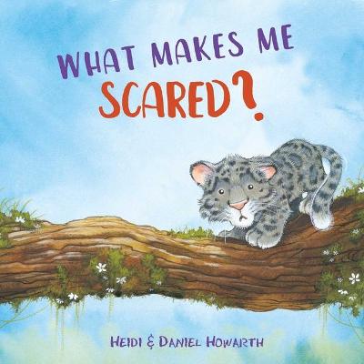 Cover of What Makes Me Scared?