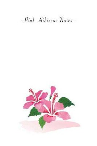 Cover of Pink Hibiscus Notes