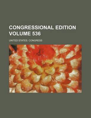 Book cover for Congressional Edition Volume 536