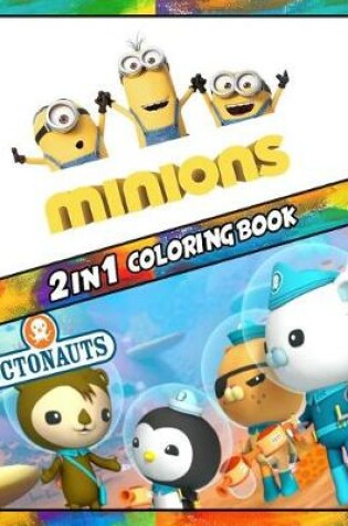 Cover of 2 in 1 Coloring Book Minions and Octonauts