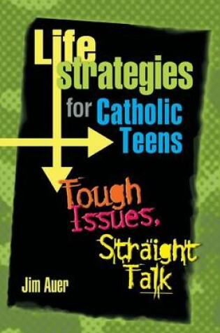 Cover of Life Strategies for Catholic Teens