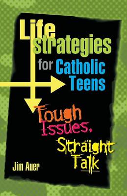 Book cover for Life Strategies for Catholic Teens