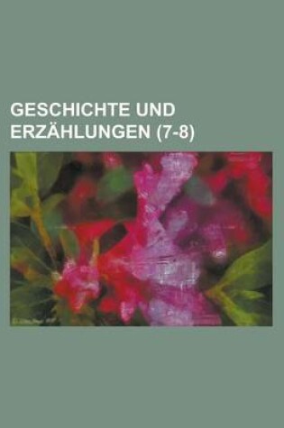 Cover of Geschichte Und Erzahlungen (7-8 )