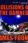 Book cover for Collisions of the Damned