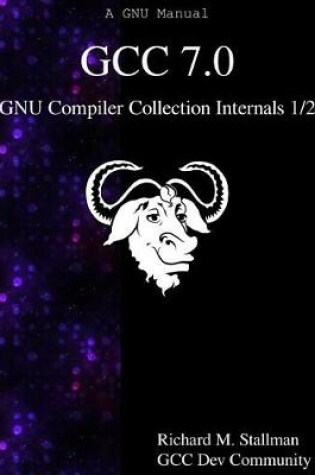 Cover of GCC 7.0 GNU Compiler Collection Internals 1/2
