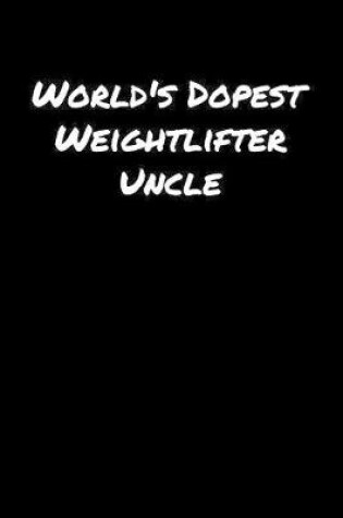 Cover of World's Dopest Weightlifter Uncle