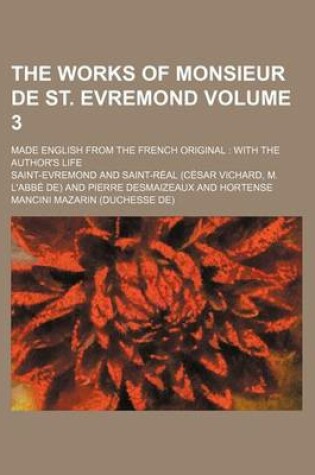 Cover of The Works of Monsieur de St. Evremond Volume 3; Made English from the French Original