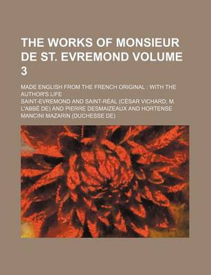 Book cover for The Works of Monsieur de St. Evremond Volume 3; Made English from the French Original