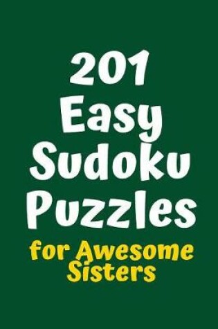 Cover of 201 Easy Sudoku Puzzles for Awesome Sisters