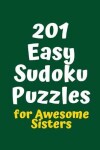 Book cover for 201 Easy Sudoku Puzzles for Awesome Sisters