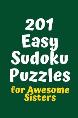 Cover of 201 Easy Sudoku Puzzles for Awesome Sisters