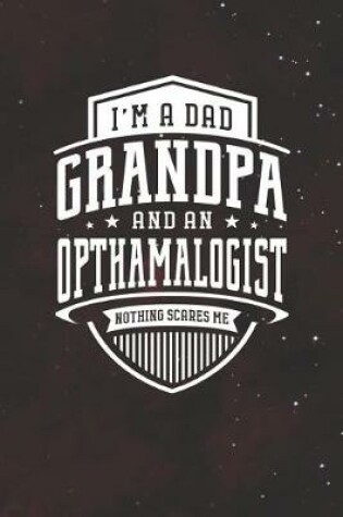 Cover of I'm A Dad Grandpa & An Opthamalogist Nothing Scares Me