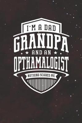 Book cover for I'm A Dad Grandpa & An Opthamalogist Nothing Scares Me