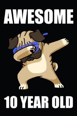 Book cover for Awesome 10 Year Old Dabbing Pug