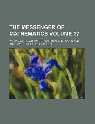 Book cover for The Messenger of Mathematics Volume 37