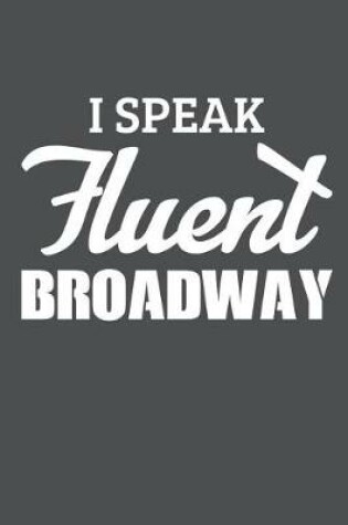 Cover of I Speak Fluent Broadway