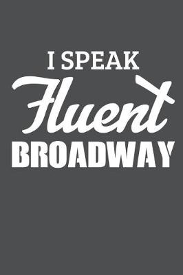 Book cover for I Speak Fluent Broadway