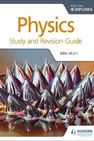 Cover of Physics for the IB Diploma Study and Revision Guide