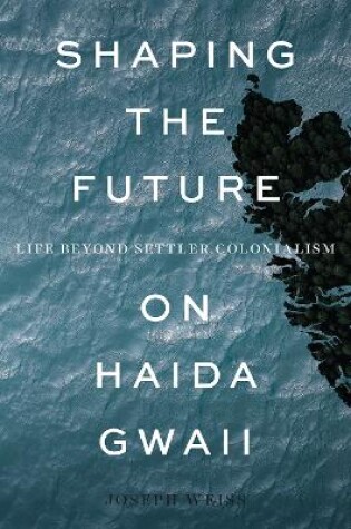 Cover of Shaping the Future on Haida Gwaii
