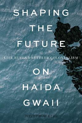 Book cover for Shaping the Future on Haida Gwaii