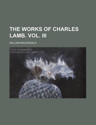 Book cover for The Works of Charles Lamb. Vol. III