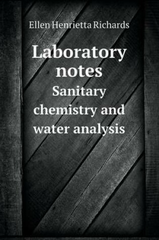 Cover of Laboratory notes Sanitary chemistry and water analysis