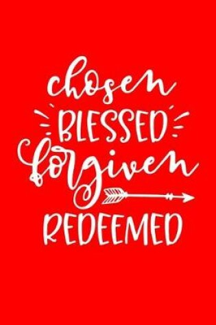 Cover of Chosen Blessed Forgiven Redeemed