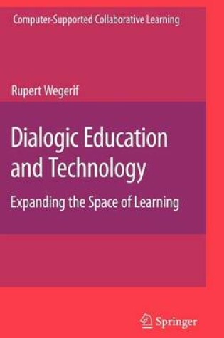 Cover of Dialogic Education and Technology: Expanding the Space of Learning