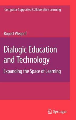 Book cover for Dialogic Education and Technology: Expanding the Space of Learning