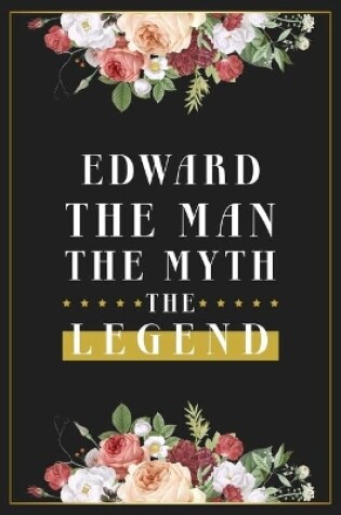 Cover of Edward The Man The Myth The Legend