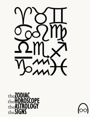 Book cover for The Zodiac, The Horoscope, The Astrology and The Signs