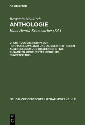 Cover of Anthologie. Herrn Von Hoffmannswaldau Und Andrer Deutschen Auserlesener Und Bissher Noch Nie Zusammen-Gedruckter Gedichte. Funffter Theil