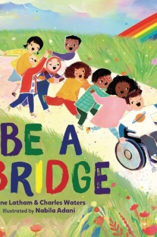 Cover of Be a Bridge