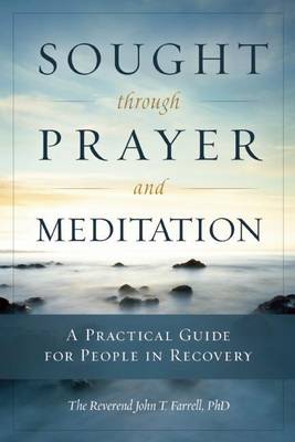 Book cover for Sought Through Prayer and Meditation: A Practical Guide for People in Recovery