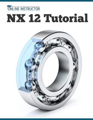 Book cover for NX 12 Tutorial