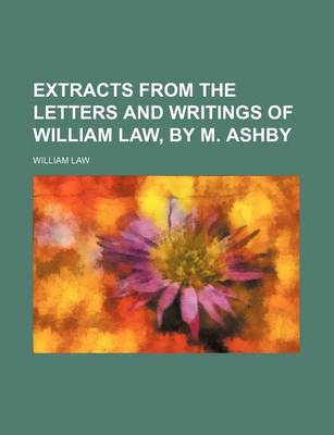 Book cover for Extracts from the Letters and Writings of William Law, by M. Ashby