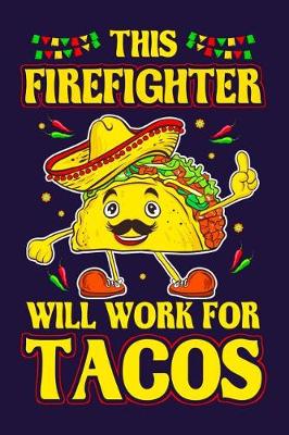 Book cover for This Firefighter Will Work For Tacos