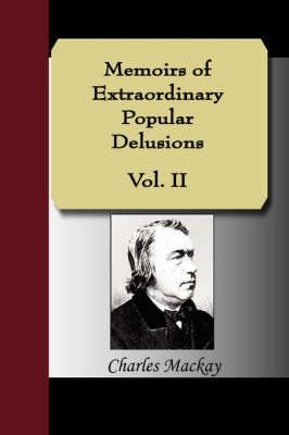 Book cover for Memoirs of Extraordinary Popular Delusions Vol. II