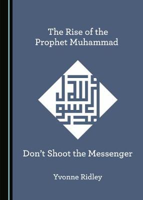 Book cover for The Rise of the Prophet Muhammad